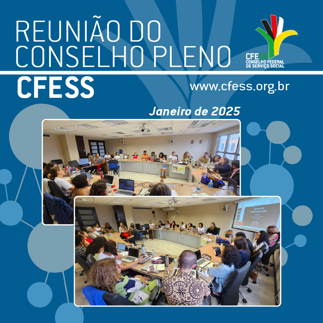 texto: “Reunião do Conselho Pleno CFESS. Janeiro de 2025”. Imagem: card com o fundo na cor azul escuro. Ao centro, duas fotos de participantes do Conselho Pleno de janeiro. No canto superior direito, logo do CFESS. Embaixo, site do CFESS.