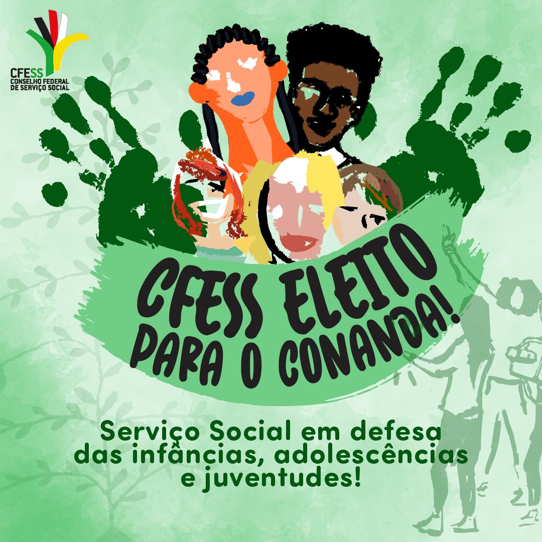 Card com texto: “CFESS eleito para o Conanda! Serviço Social em defesa das infâncias, adolescências e juventudes!”. Ao centro, ilustração de crianças com o carimbo de duas mãos ao fundo. No canto superior esquerdo, logomarca do CFESS.