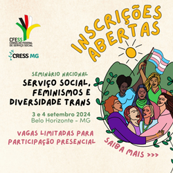Serviço Social, Feminismos e Diversidade Trans: inscrições para Seminário Nacional começam nesta segunda-feira (15) 