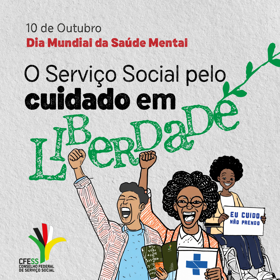 Card cinza traz o texto em destaque Serviço Social pelo cuidado em Liberdade, com três desenhos de pessoas - um homem e duas mulhere, sendo uma com deficiência e todas negras, seguram o código de ética, uma placa do SUS e uma frase 