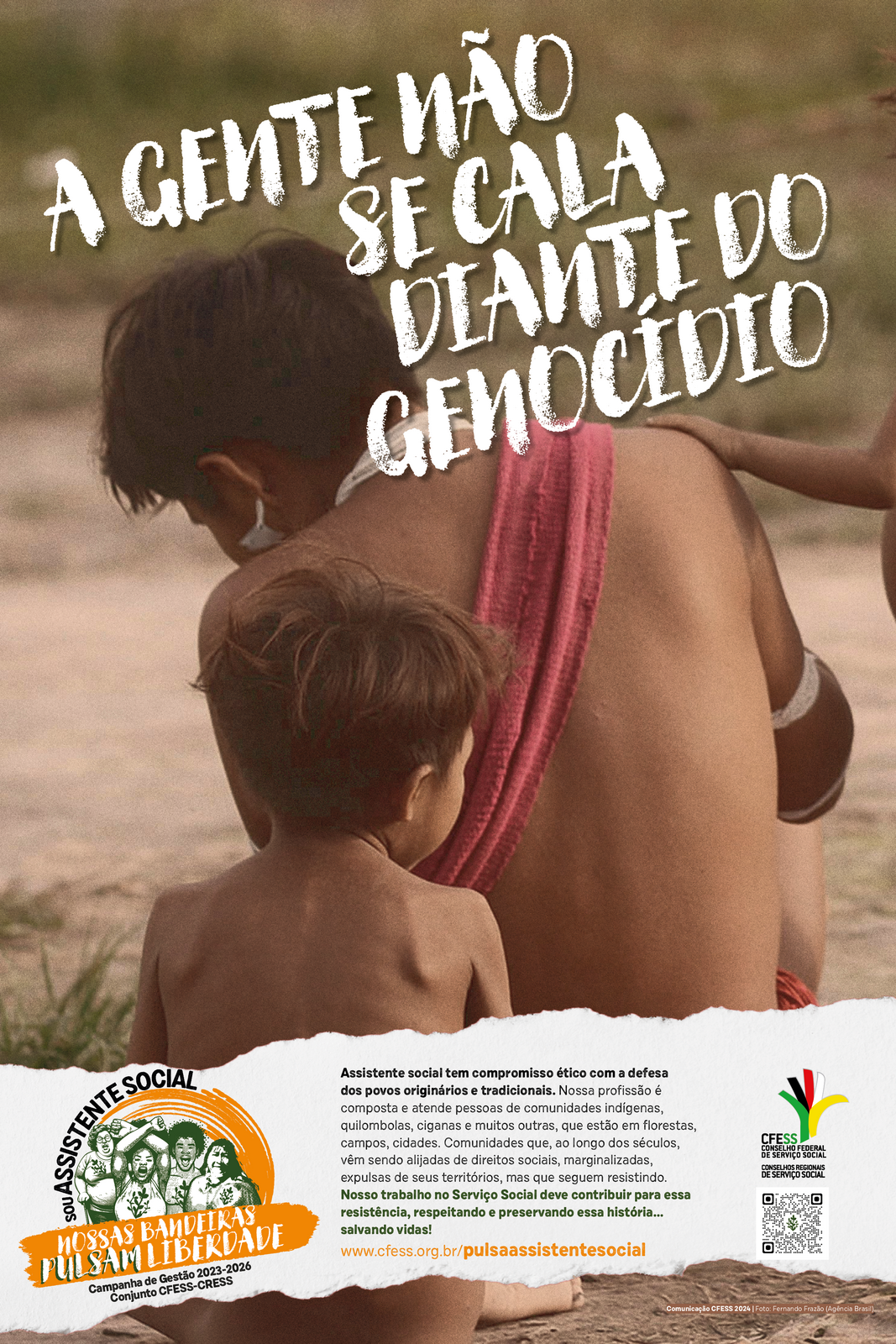 Cartaz digital. No topo, o texto A gente não se cala diante do genocídio, sobre uma foto que mostra indígenas (pai e filho) de costas em situação de fome. No rodapé o texto de apoio e logotipos da campanha e do CFESS