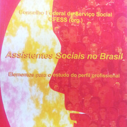 Assistentes Sociais no Brasil - Elementos para o estudo do perfil profissional