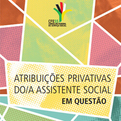 Atribuições Privativas do/a Assistente Social Em Questão (1ª Edição ampliada - 2012)