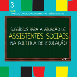 Subsídios para a atuação de assistentes sociais na Política de Educação