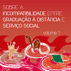 Sobre a incompatibilidade entre graduação à distância e serviço social - Volume 1