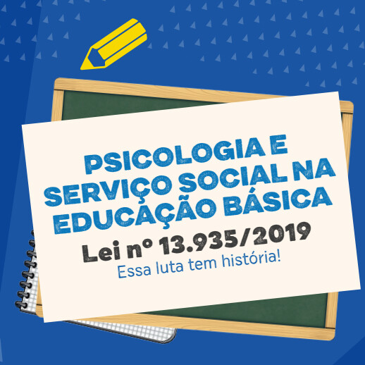 Psicologia e Serviço Social na Educação Básica (Lei 13.935/2019): essa luta tem história