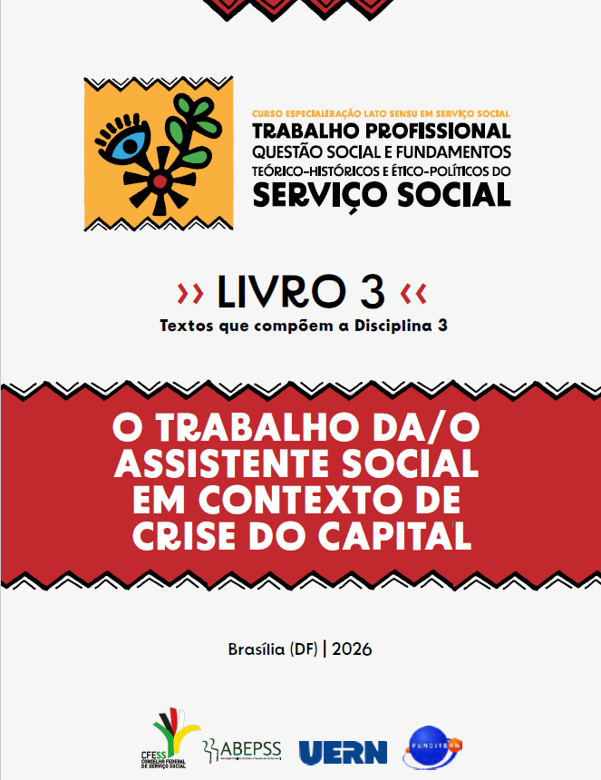 Livro da Disciplina 3 do Curso de especialização “Trabalho Profissional: Questão Social e Fundamentos Teórico-Históricos e Ético-Políticos do Serviço Social”.  